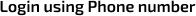 Login using Phone number