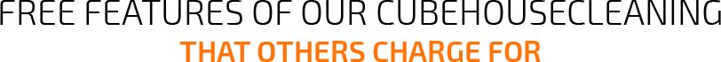 Free Features of our CubeHouseCleaning