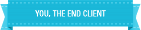 You, the end client You, the end client